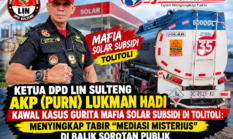 KETUA DPD LIN SULTENG AKP (PURN) LUKMAN HADI KAWAL KASUS DUGAAN MAFIA SOLAR TOLITOLI: AJAKAN MEDIASI MISTERIUS JADI SOROTAN